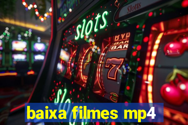baixa filmes mp4